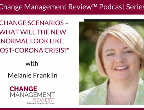 Change Scenarios – What Will the New Normal Look Like Post-Corona Crisis? – With Melanie Franklin