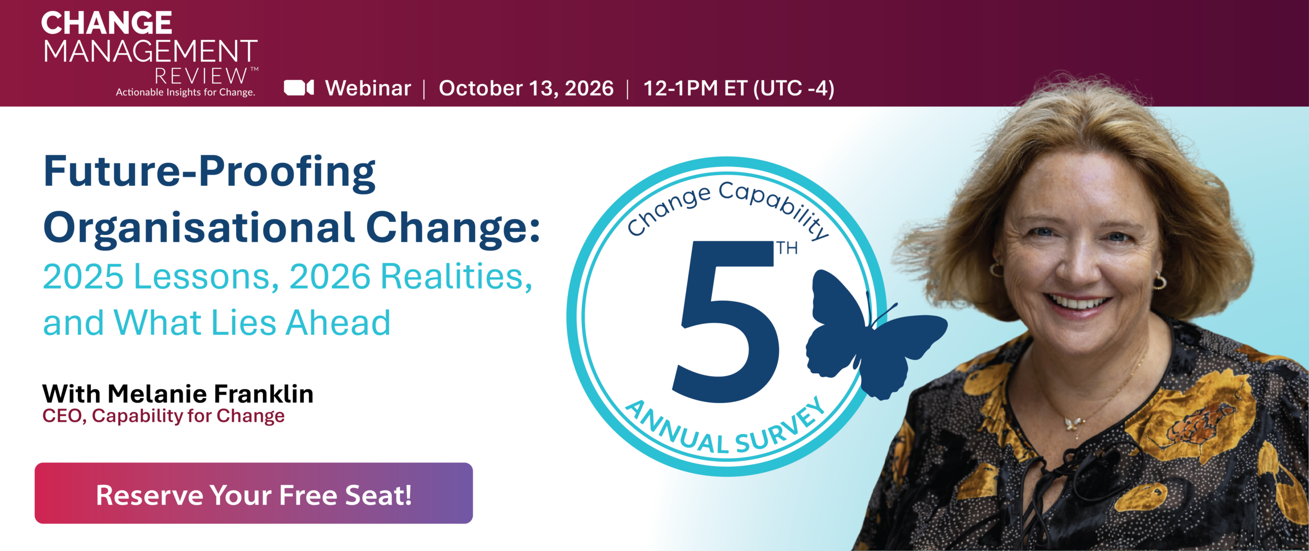 Join Melanie Franklin as she explores global change capability insights, the realities organisations are facing today, and what change professionals need to be ready for in 2027 and beyond.